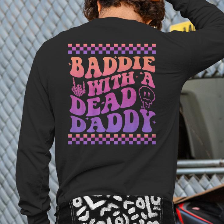 Baddie With A Dead Daddy Dead Dad Club Baddie On Back Long Sleeve T-Shirt Back Print