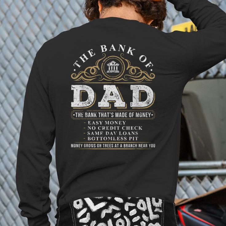 The Bank Of Dad Father's Day College Tuition Student Long Sleeve T-Shirt Back Print The Bank Of Dad Father's Day College Tuition Student Long Sleeve T-Shirt Back Print