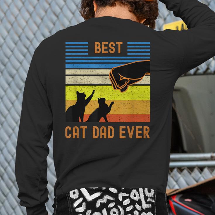 Best Cat Dad Ever Fist Bump For Fur Daddies Men Women Girls Kids Long Sleeve T-Shirt Back Print