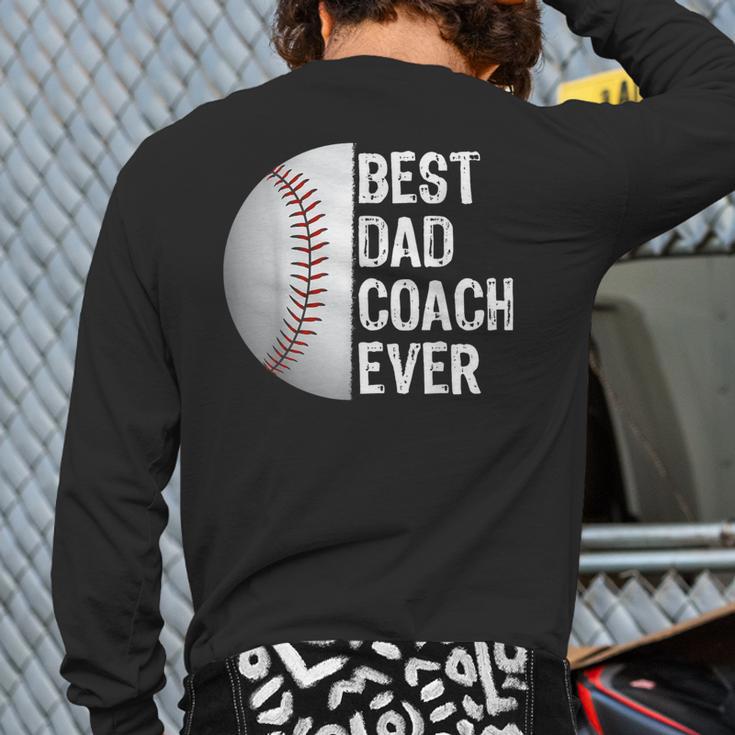 Best Dad Coach Ever Baseball For Sport Lovers Long Sleeve T-Shirt Back Print