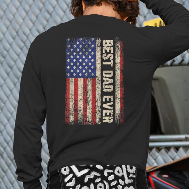 Best Dad Ever US American Flag For Father's Day Men Long Sleeve T-Shirt Back Print Best Dad Ever US American Flag For Father's Day Men Long Sleeve T-Shirt Back Print
