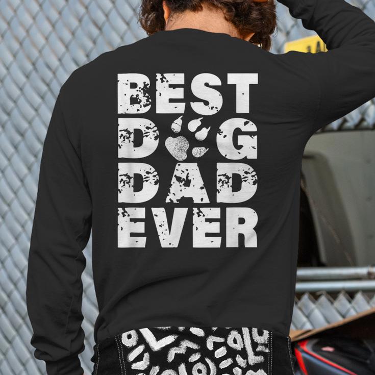 Best Dog Dad Ever Shirt Dog Father Men Women Girls Kids Long Sleeve T-Shirt Back Print