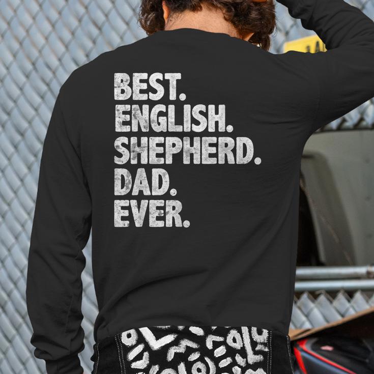 Best English Shepherd Dad Ever Dog Owner Daddy Father's Day Long Sleeve T-Shirt Back Print