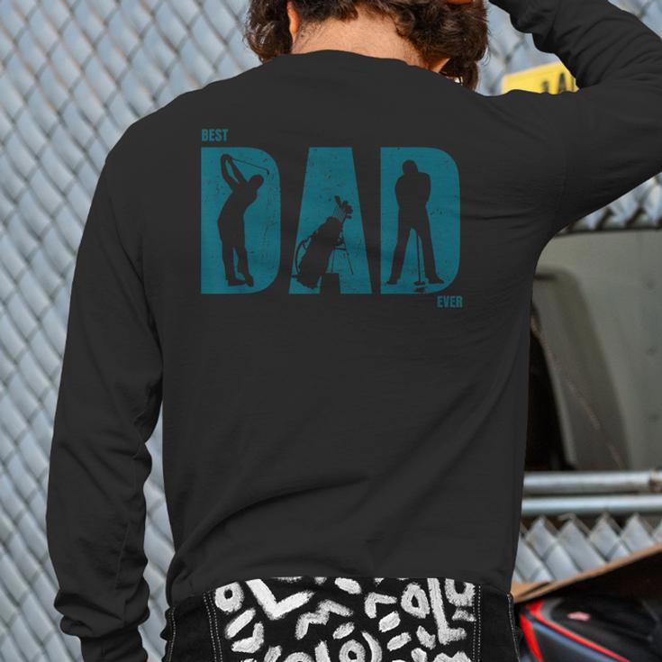 Best Golf Dad EverShirt Golf Dad Shirt Long Sleeve T-Shirt Back Print Best Golf Dad EverShirt Golf Dad Shirt Long Sleeve T-Shirt Back Print