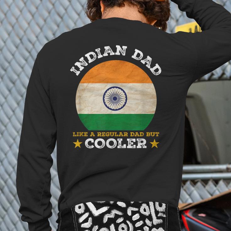 Best Indian Dad Ever Father's Day India Flag Pride Long Sleeve T-Shirt Back Print Best Indian Dad Ever Father's Day India Flag Pride Long Sleeve T-Shirt Back Print