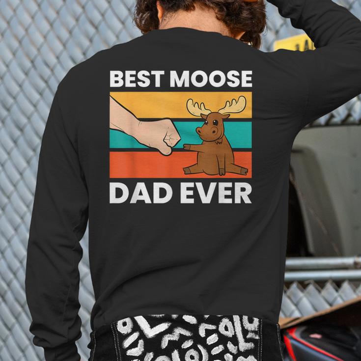 Best Moose Dad Ever Moose Long Sleeve T-Shirt Back Print