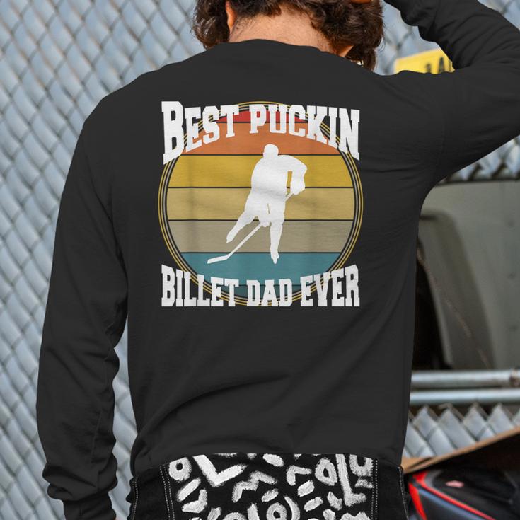 Best Puckin Billet Dad Hockey Long Sleeve T-Shirt Back Print