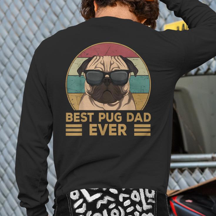 Best Pug Dad Ever Pug Dog For Men And Boys Long Sleeve T-Shirt Back Print