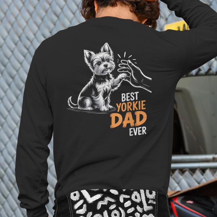 Best Yorkie Dad Ever Dog Yorkie I Love Yorkie Dad Long Sleeve T-Shirt Back Print