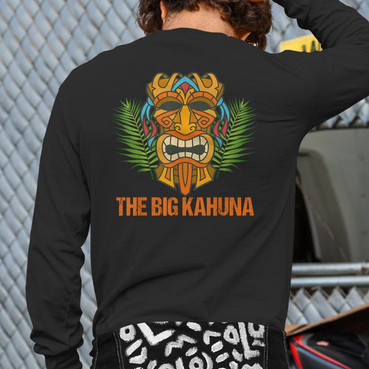 The Big Kahuna Hawaiian Tiki Dad Boss T-Shirt Long Sleeve T-Shirt Back Print