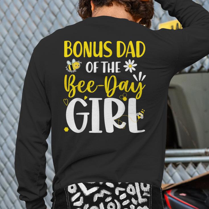 Bonus Dad Of The Bee Day Girl Birthday Party Family Long Sleeve T-Shirt Back Print
