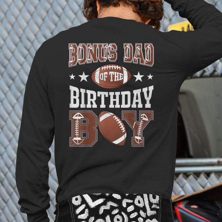 Bonus Dad Of The Birthday Boy Football Game Day Long Sleeve T-Shirt Back Print