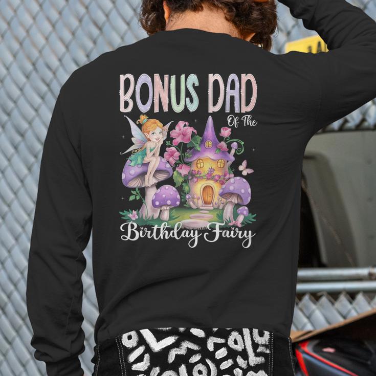 Bonus Dad Of The Birthday Fairy 1St Birthday Girl Party Long Sleeve T-Shirt Back Print