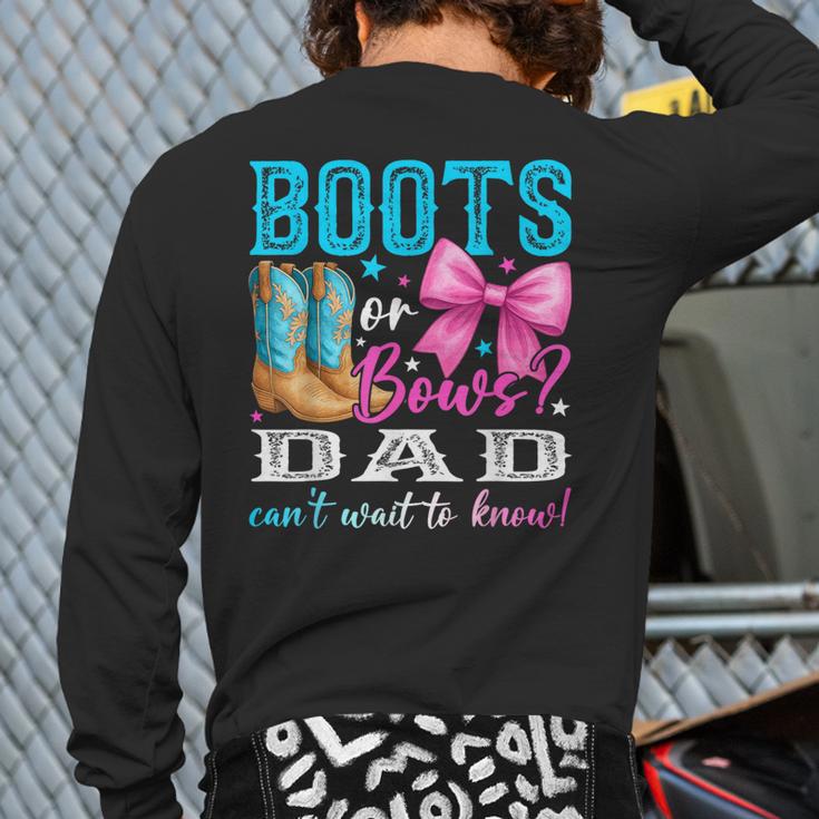 Boots Or Bows Dad Loves You Gender Reveal Party Long Sleeve T-Shirt Back Print