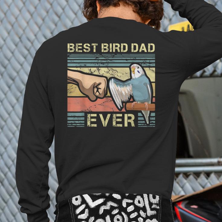 Budgie Dad Bird Lover Father Animal Enthusiast Bird Guy Long Sleeve T-Shirt Back Print