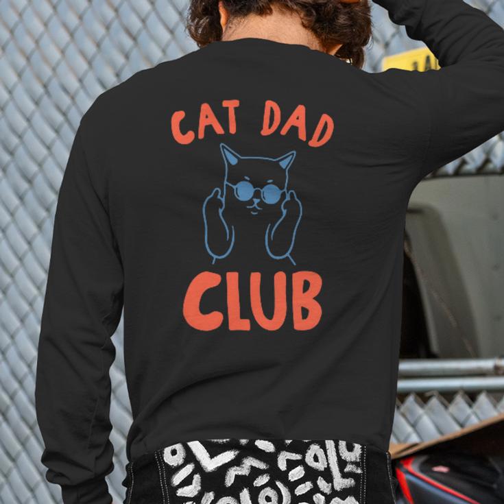 Cat Dad Club Life Is Better With Cats Retro Cat Dad Long Sleeve T-Shirt Back Print