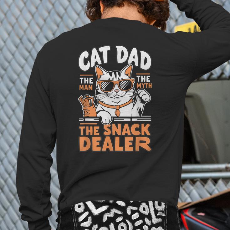 Cat Dad The Man The Myth The Snack Dealer Long Sleeve T-Shirt Back Print