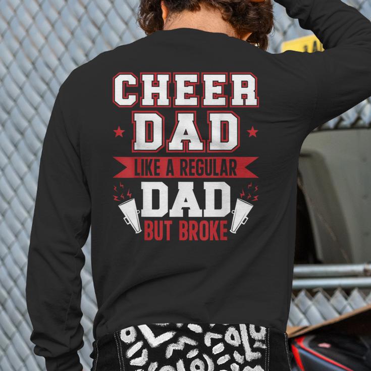 Cheer Dad Like A Regular Dad But Broke Cheerleader Dad Long Sleeve T-Shirt Back Print