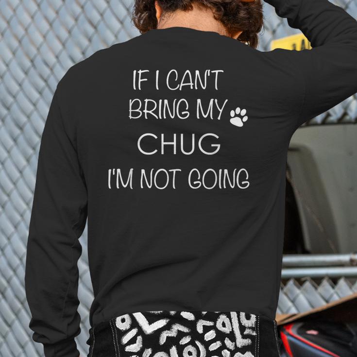 Chug Life Shirt Dog Mom Stuff Chugs Dad Tshirt Long Sleeve T-Shirt Back Print