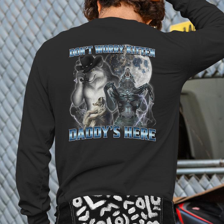 Cool Alpha Wolf Meme Don't Worry Kitten Daddy's Here Long Sleeve T-Shirt Back Print