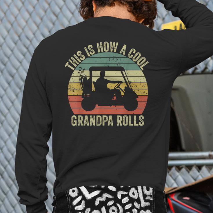 This Is How A Cool Grandpa Rolls Vintage Golf Dad Grandpa Long Sleeve T-Shirt Back Print