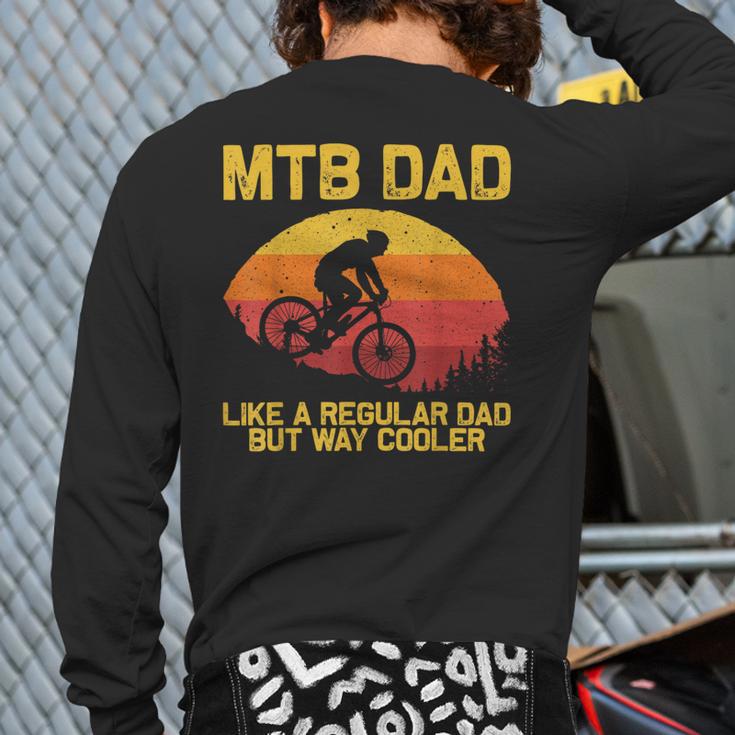 Cool Mountain Biking For Dad Father Biker MTB Bicycle Bike Long Sleeve T-Shirt Back Print