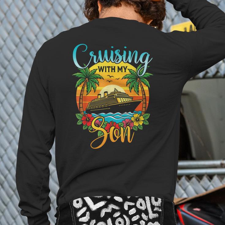 Cruising With My Son Mom Dad Cruise Vacation Matching Long Sleeve T-Shirt Back Print