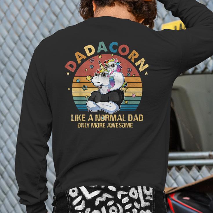 Cute Dadacorn Like A Normal Dad Only More Awesome Daddy Long Sleeve T-Shirt Back Print