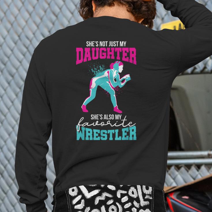 Cute Wrestling Daughter Favorite Wrestler Dad Mom Long Sleeve T-Shirt Back Print
