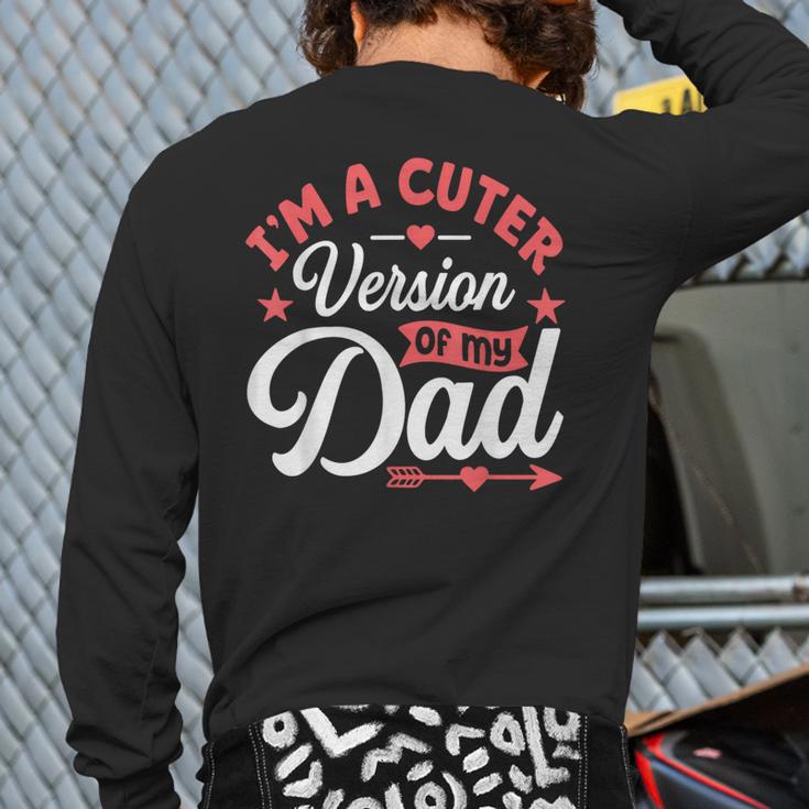 Cuter Version Of Dad Cute Kid Boy Girl Proud New Dad Long Sleeve T-Shirt Back Print