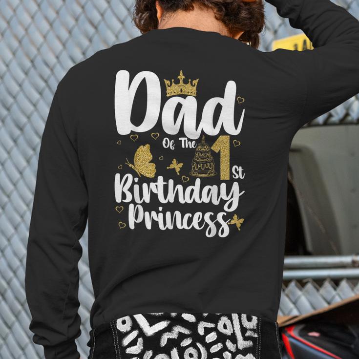 Dad Of The 1st Birthday Princess Girl 1 Years Old B-Day Long Sleeve T-Shirt Back Print