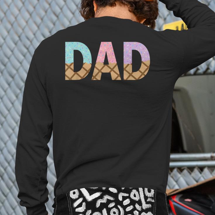 Dad Of 1st First Birthday Girl Ice Cream Long Sleeve T-Shirt Back Print