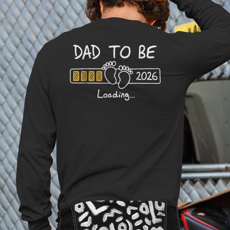 Dad To Be 2026 Loading Daddy 2026 New Baby Father 2026 Long Sleeve T-Shirt Back Print