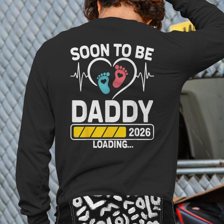 Dad To Be 2026 Loading Dad Est 2026 Promoted To Daddy Long Sleeve T-Shirt Back Print