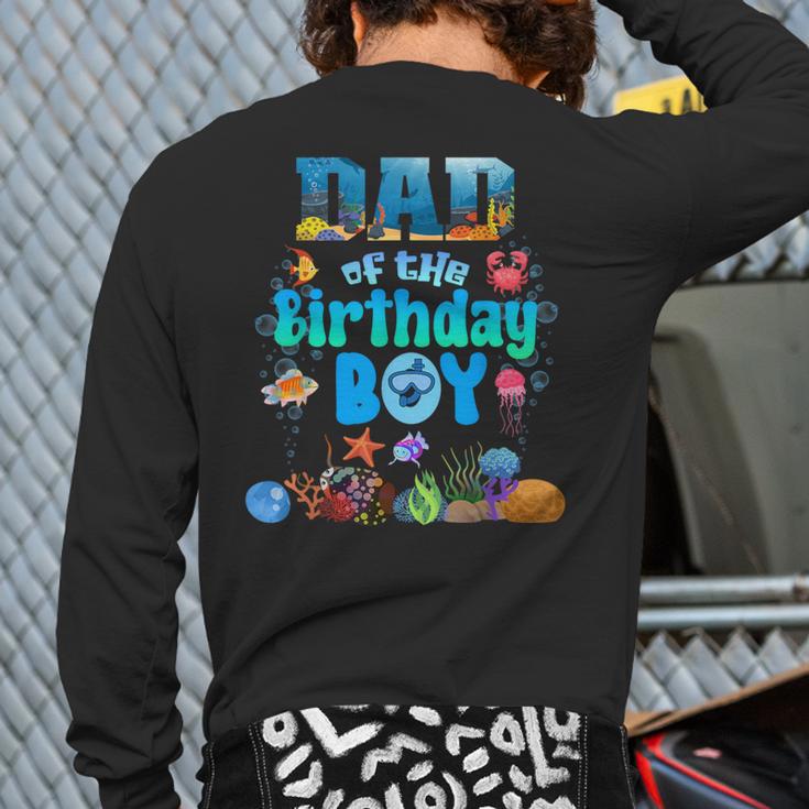 Dad Of The Birthday Boy Aquarium Sea Animals Matching Long Sleeve T-Shirt Back Print