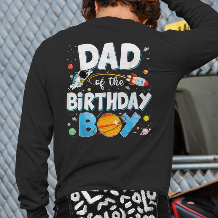 Dad Of The Birthday Boy Astronaut Family Space Planets Long Sleeve T-Shirt Back Print
