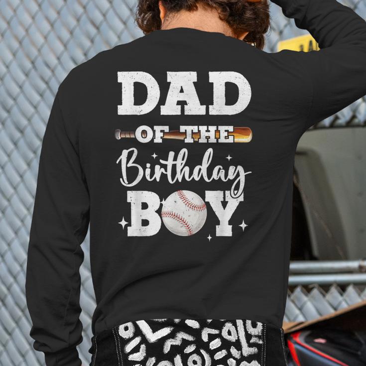 Dad Of The Birthday Boy Baseball Bday Family Long Sleeve T-Shirt Back Print