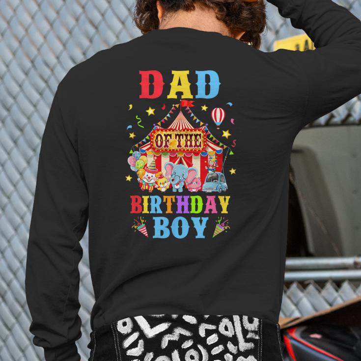 Dad Of The Birthday For Boy Circus Carnival Theme Party Long Sleeve T-Shirt Back Print