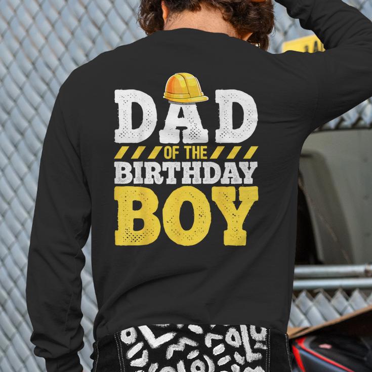 Dad Of The Birthday Boy Construction Birthday Party Hat Men Long Sleeve T-Shirt Back Print