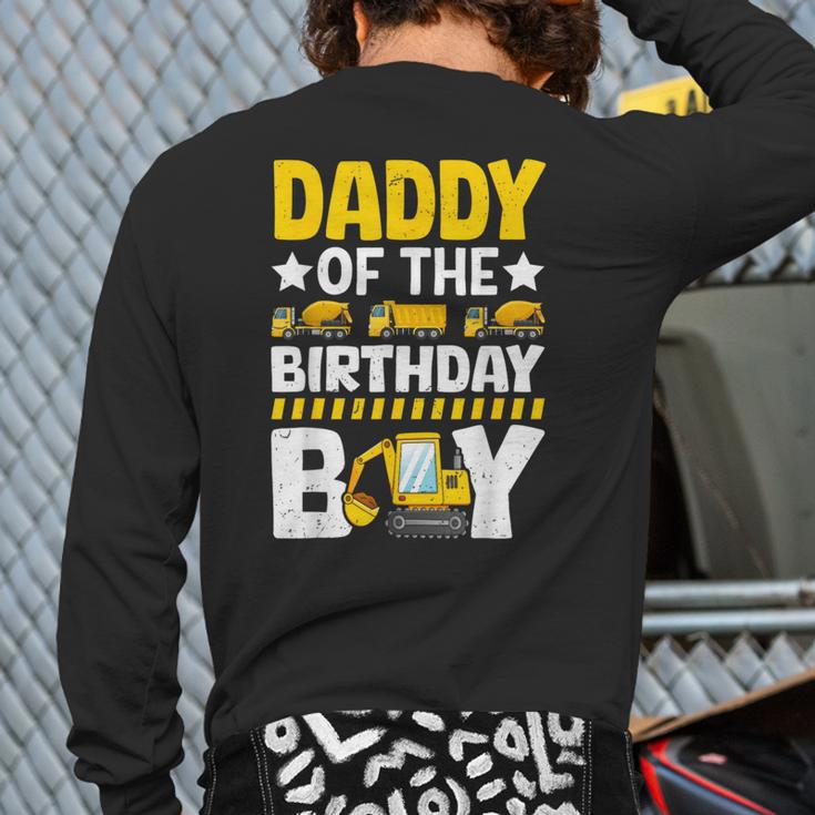 Dad Of The Birthday Boy Construction Theme Party Matching Long Sleeve T-Shirt Back Print