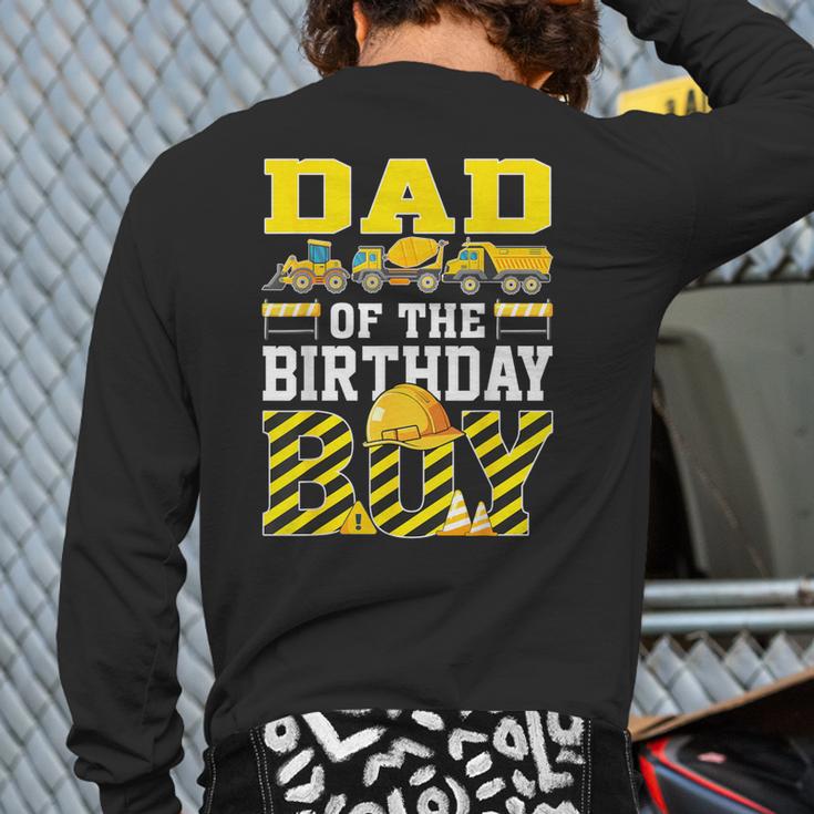 Dad Of The Birthday Boy Construction Truck Long Sleeve T-Shirt Back Print