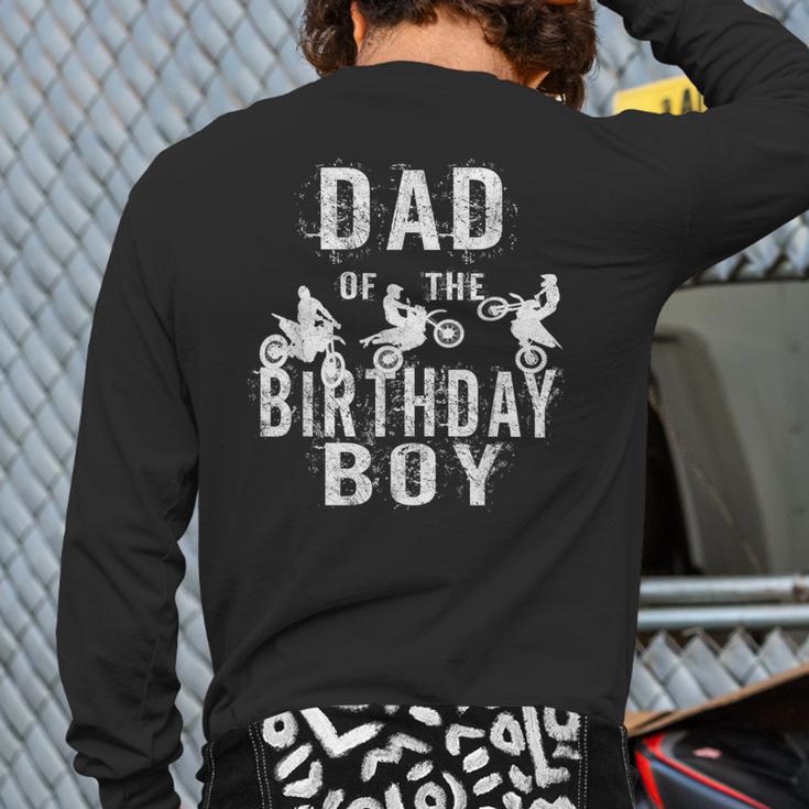 Dad Of The Birthday Boy Dirt Bike B-Day Party Long Sleeve T-Shirt Back Print