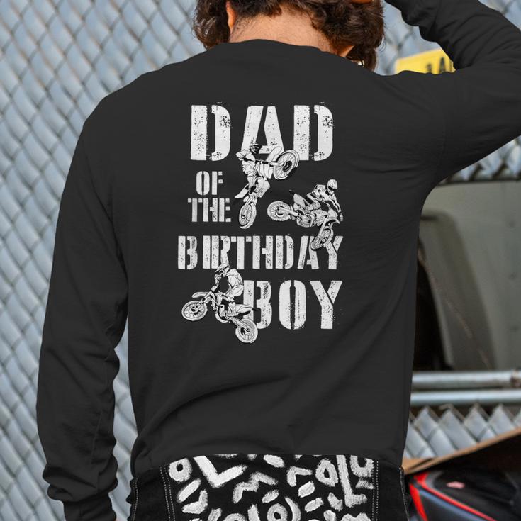 Dad Of The Birthday Boy Dirt Bike Long Sleeve T-Shirt Back Print