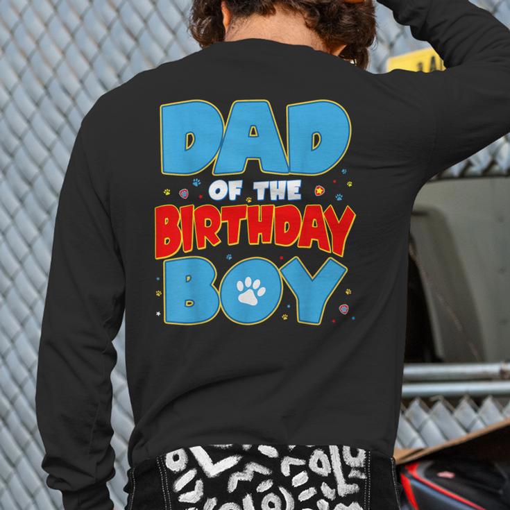 Dad Of The Birthday Boy Dog Lover Birthday Family Long Sleeve T-Shirt Back Print