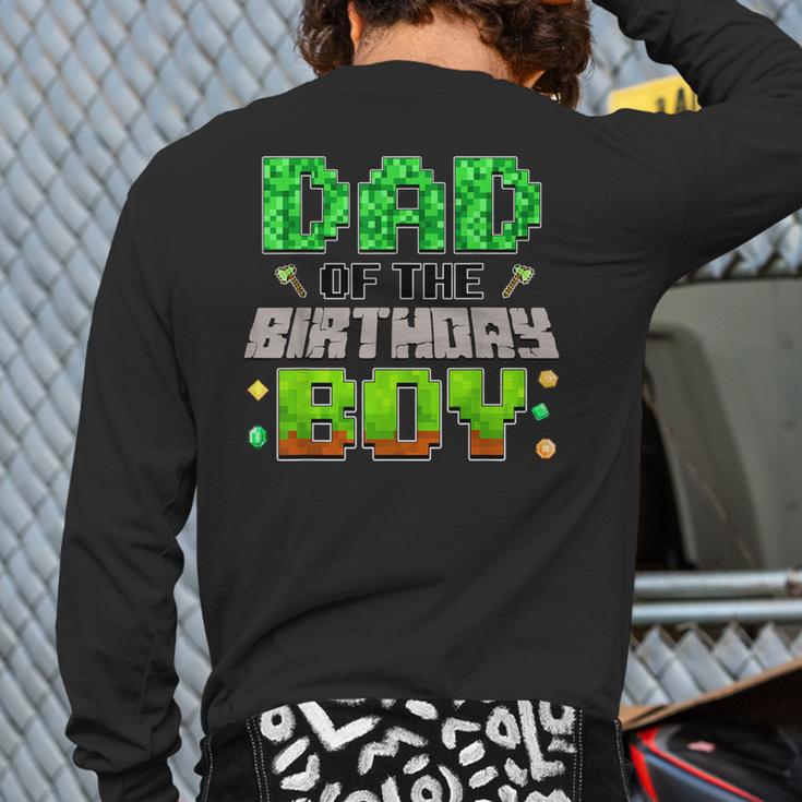 Dad Of The Birthday Boy Family Gaming Pixel Birthday Party Long Sleeve T-Shirt Back Print