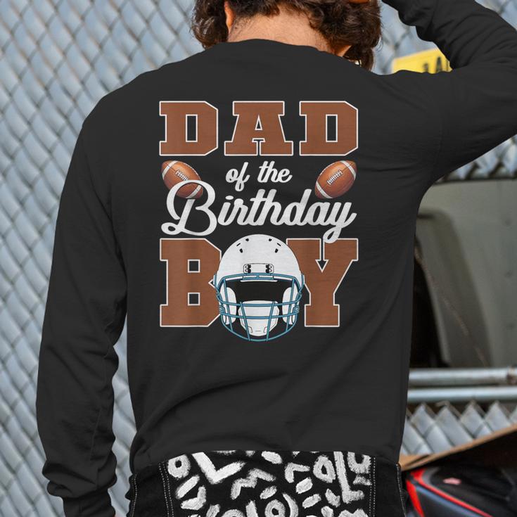 Dad Of The Birthday Boy Football Party Family Matching Long Sleeve T-Shirt Back Print