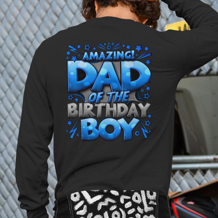 Dad Of The Birthday Boy Matching Family Father Long Sleeve T-Shirt Back Print Dad Of The Birthday Boy Matching Family Father Long Sleeve T-Shirt Back Print
