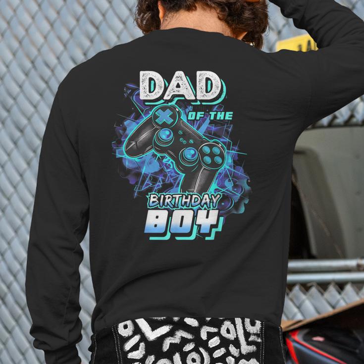 Dad Of The Birthday Boy Matching Video Game Birthday Party Long Sleeve T-Shirt Back Print