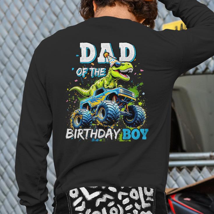 Dad Of The Birthday Boy Monster Truck Dinosaur PartyRex Long Sleeve T-Shirt Back Print