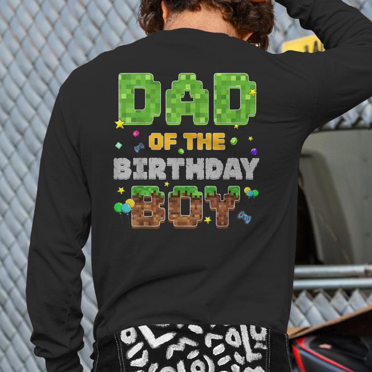Dad Of The Birthday Boy Pixel Gamer Party Matching Family Long Sleeve T-Shirt Back Print